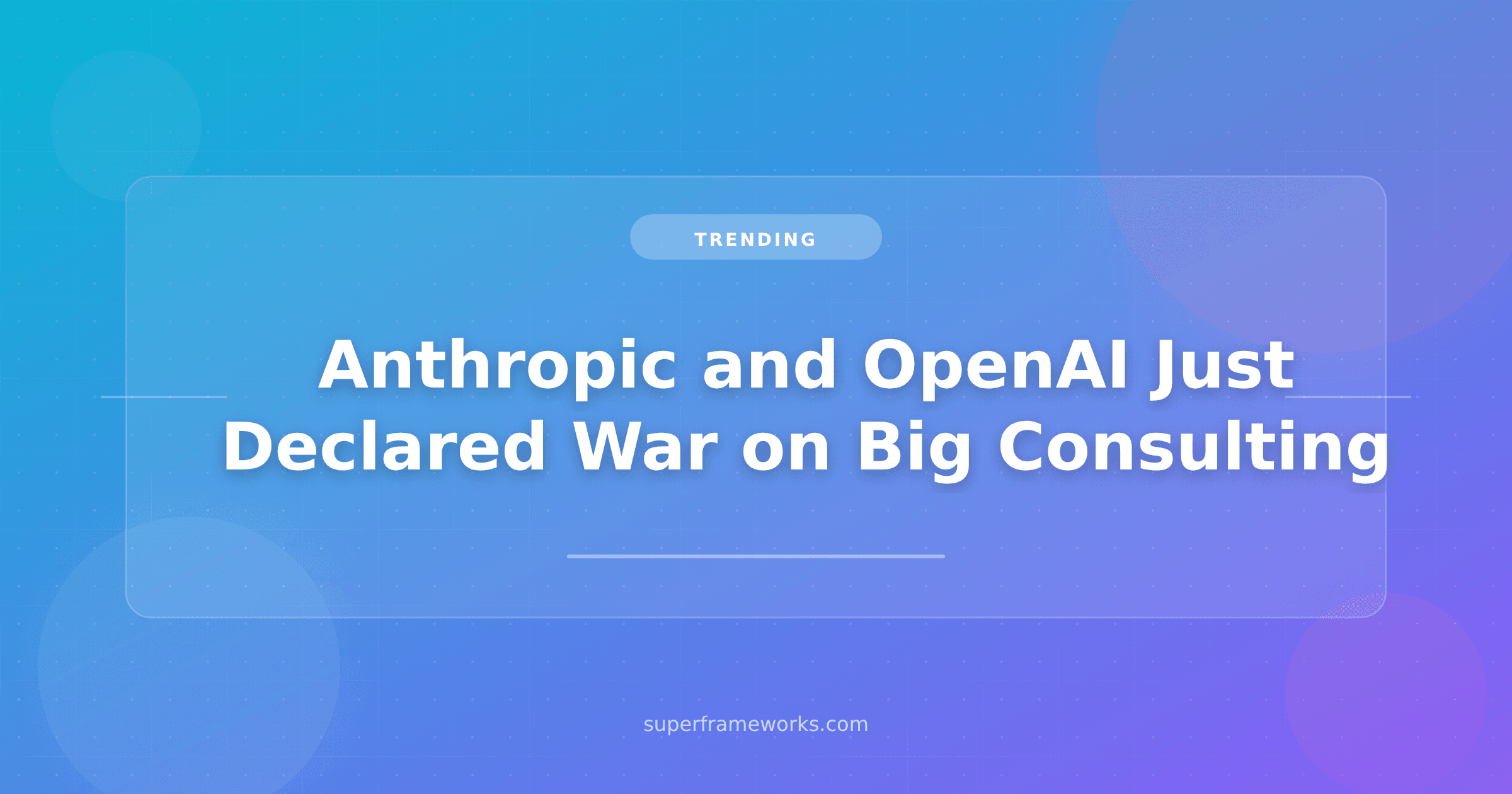 Anthropic and OpenAI Just Declared War on Big Consulting. Here’s the Indie Hacker FDE Playbook.