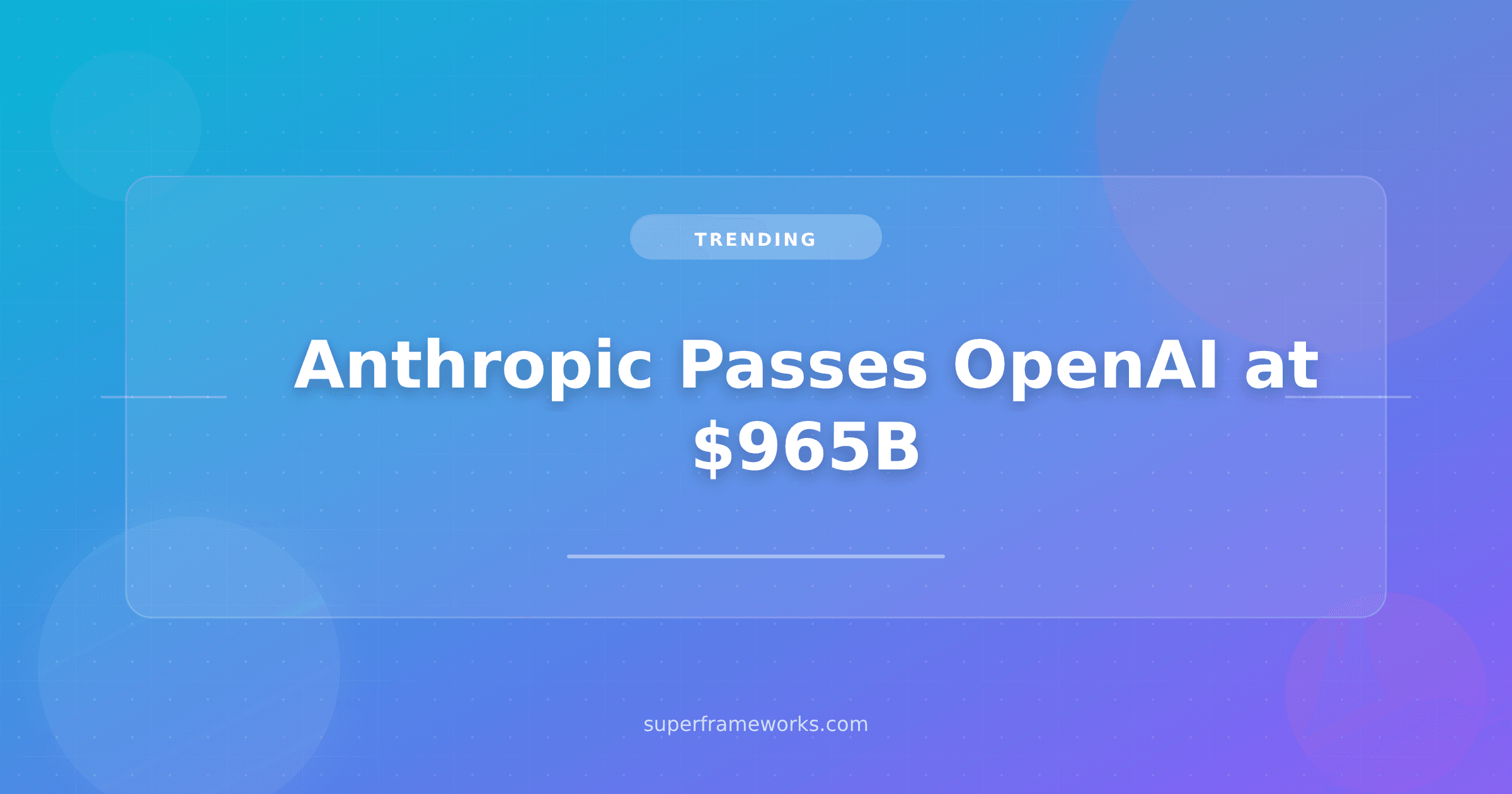 Anthropic Just Hit a $965B Valuation and Passed OpenAI. Here’s What It Means for Founders Building on Claude.