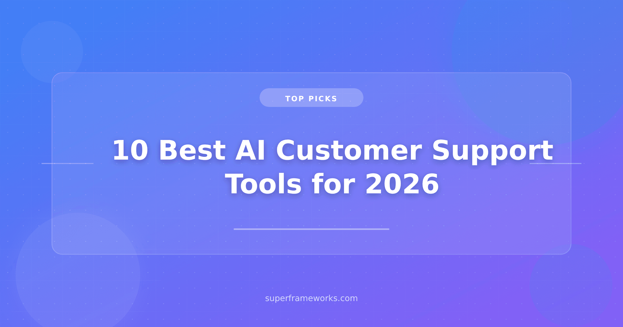 10 Best AI Customer Support Tools for 2026 (Real Resolution Rates, Real Per-Ticket Costs)