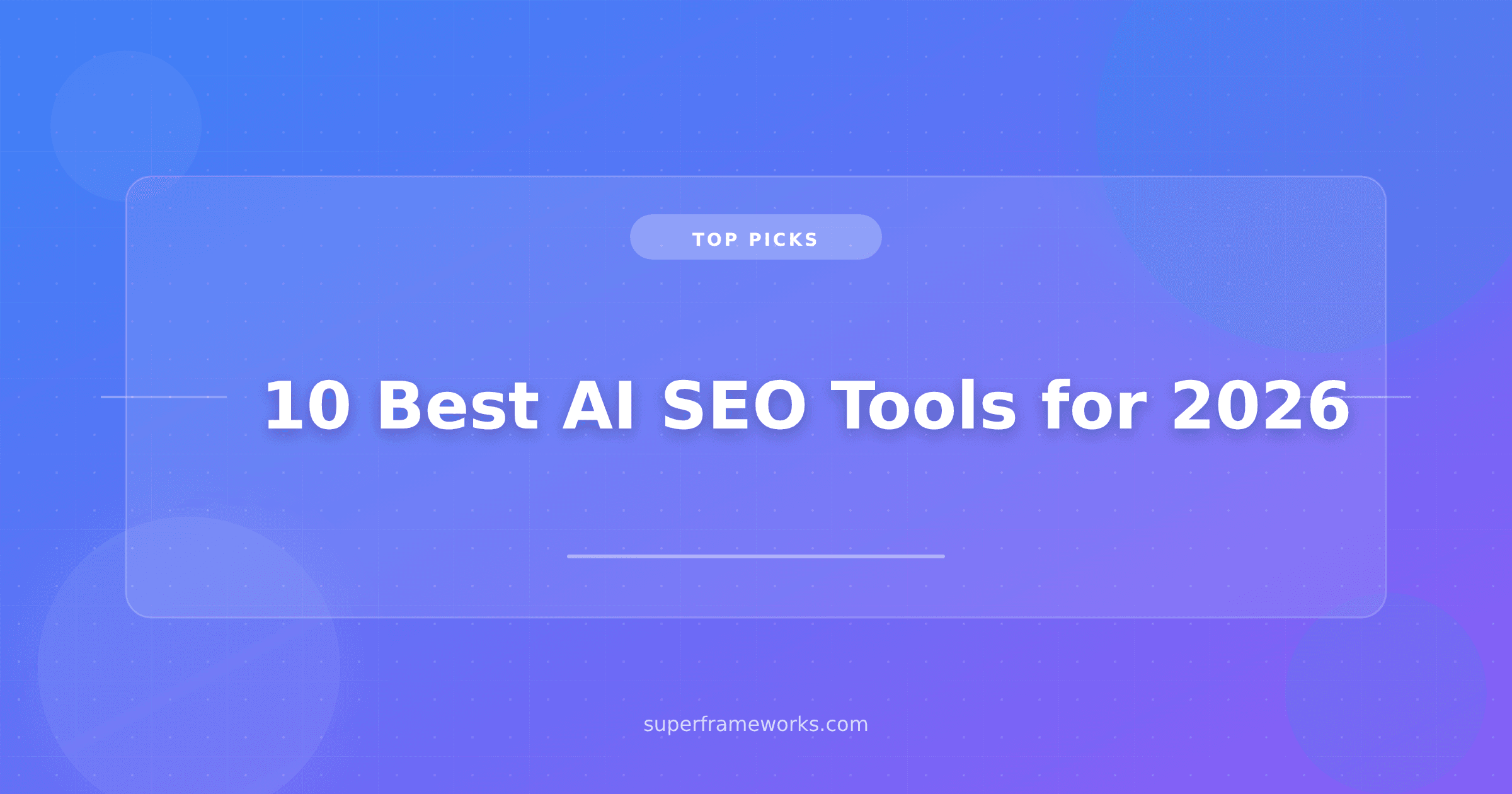 10 Best AI SEO Tools for 2026 (Scale Content + Build Links Without the Slop Penalty)