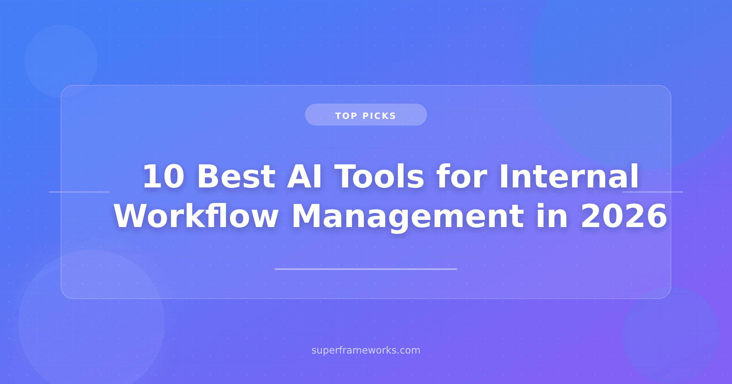 10 Best AI Tools for Internal Workflow Management in 2026