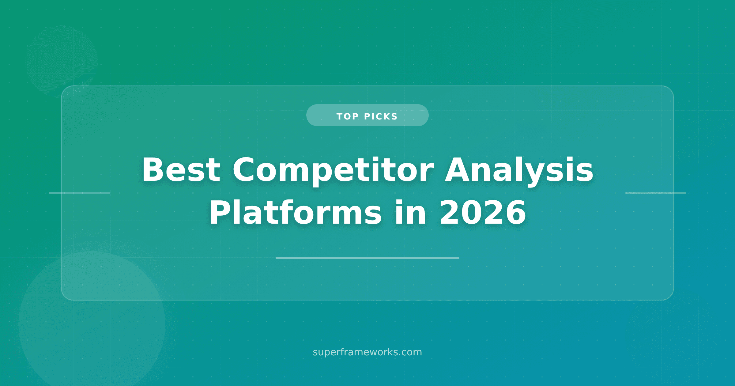 Best Competitor Analysis Platforms in 2026