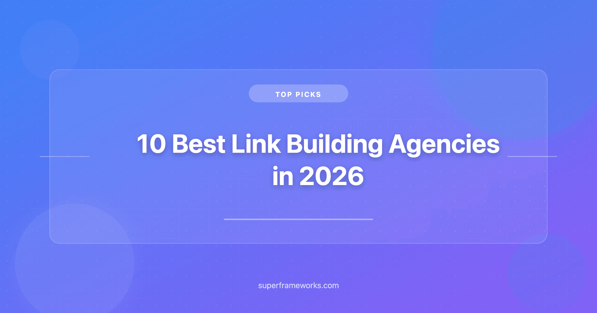 10 Best Link Building Agencies in 2026 (Ranked by Link Model, Penalty Risk, and Verified Reviews)