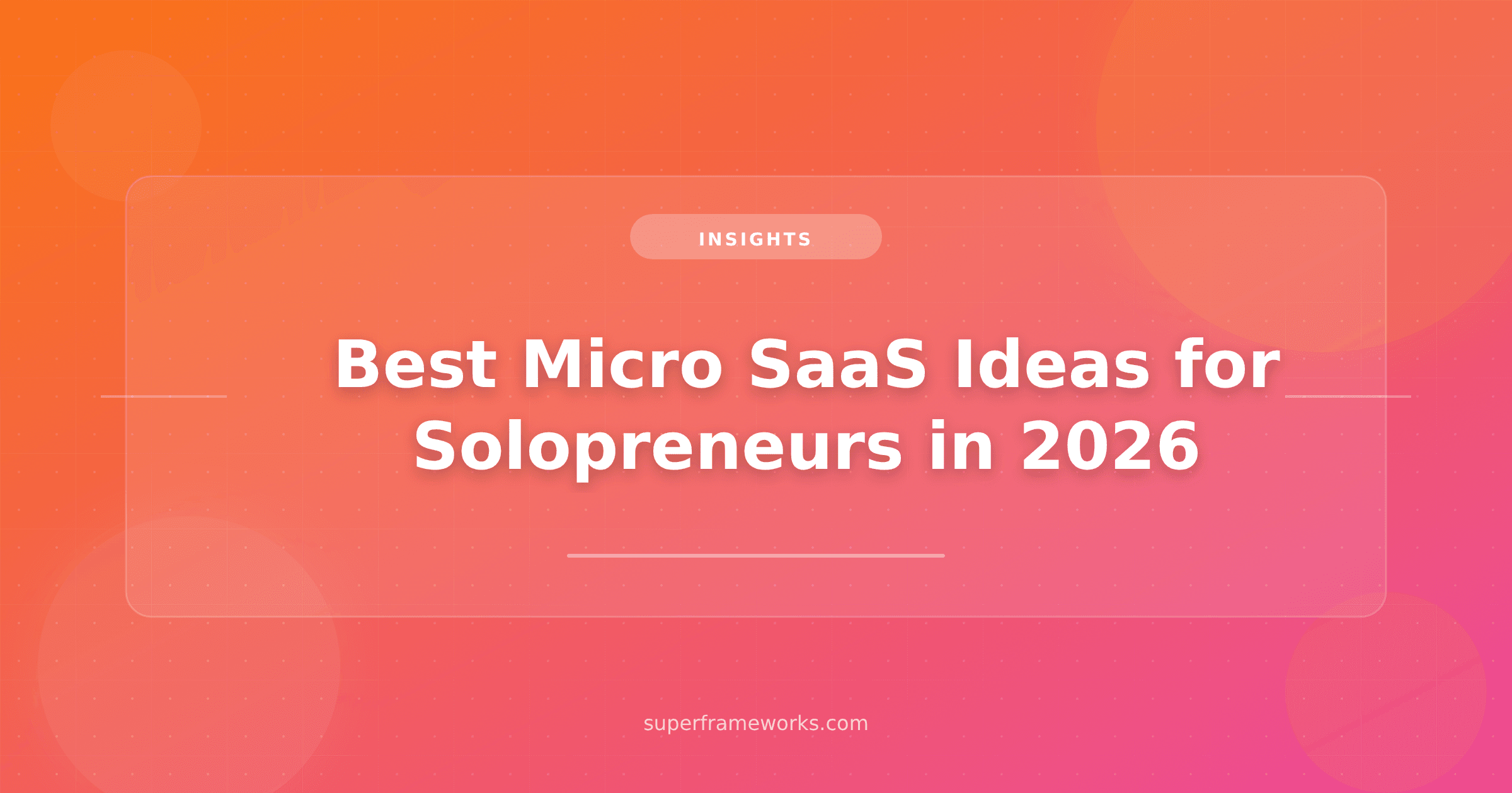 Best Micro SaaS Ideas for Solopreneurs and Indie Hackers in 2026