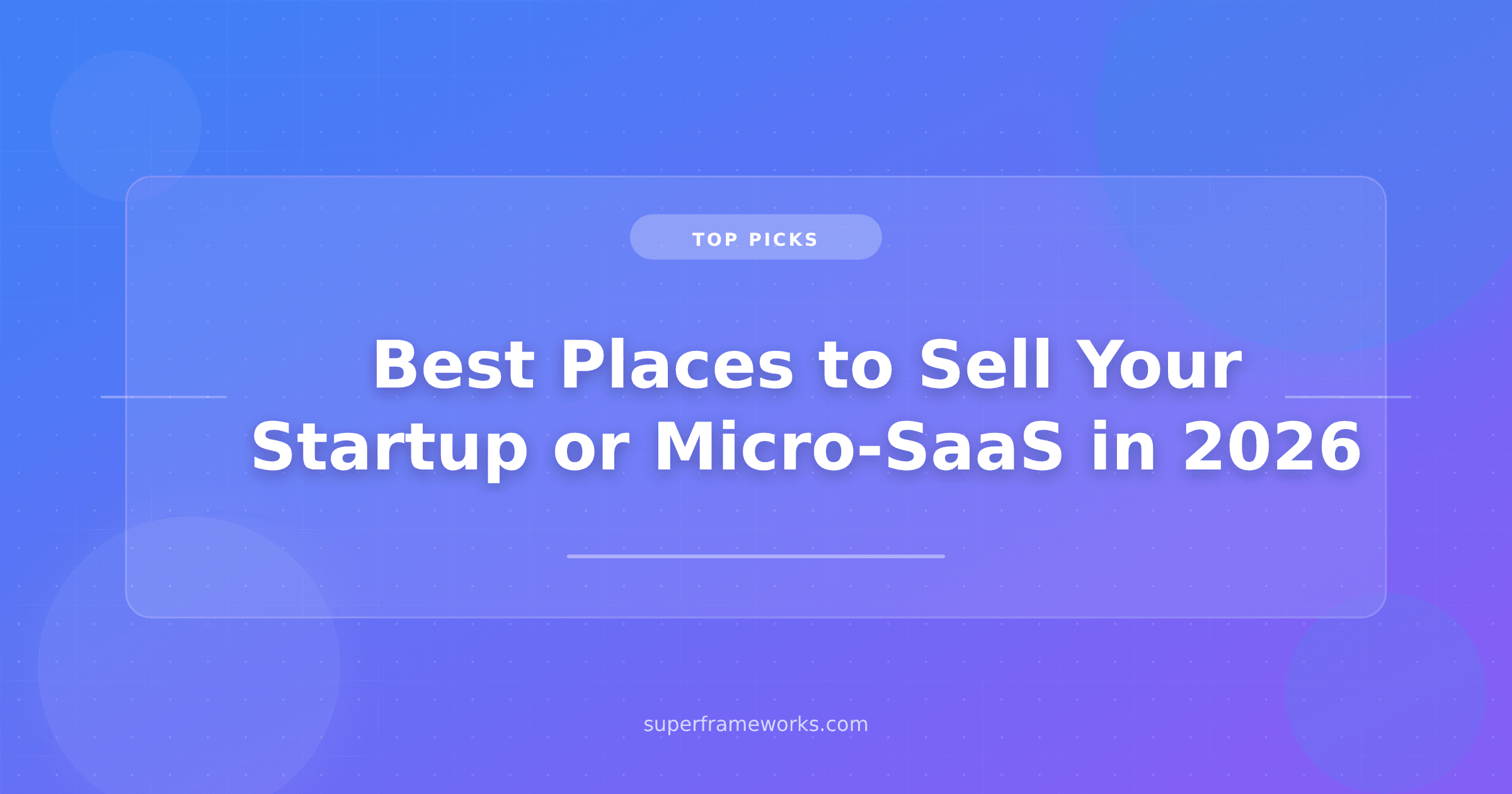 Best Places to Sell Your Startup or Micro-SaaS in 2026