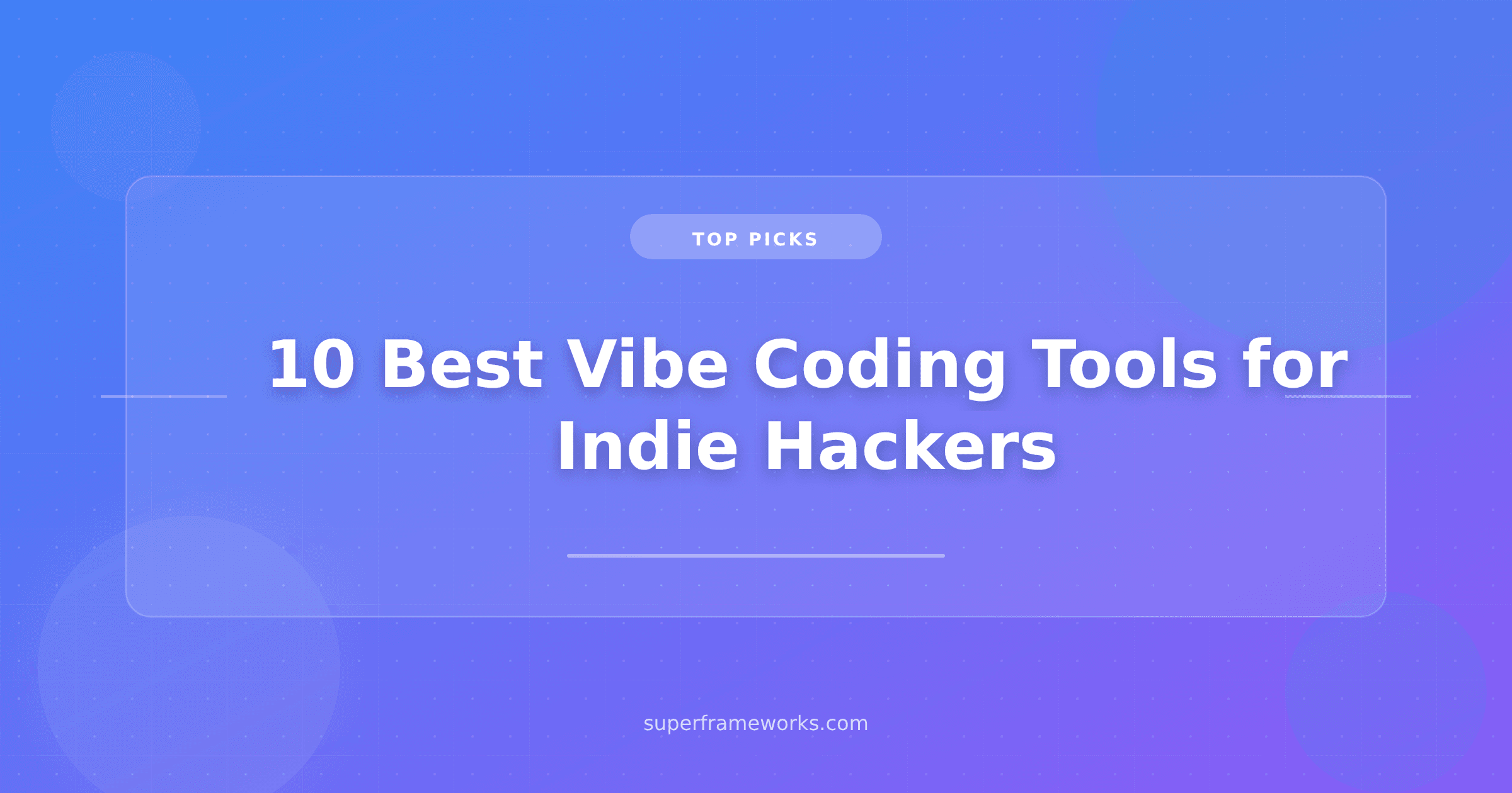 10 Best Vibe Coding Tools for Indie Hackers in 2026