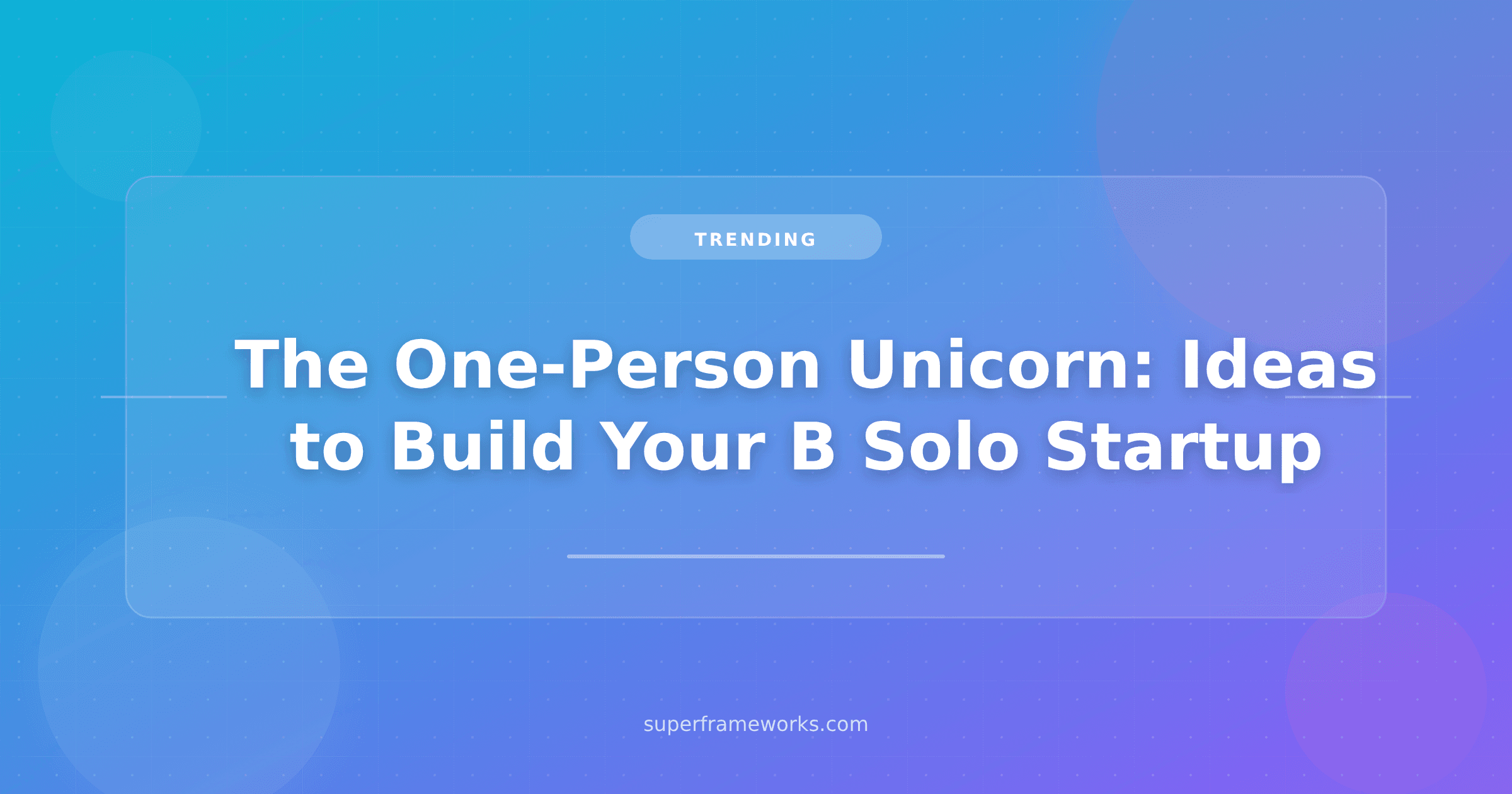 The One-Person Unicorn: 7 Ideas Indie Hackers Can Build to $1B in 2026