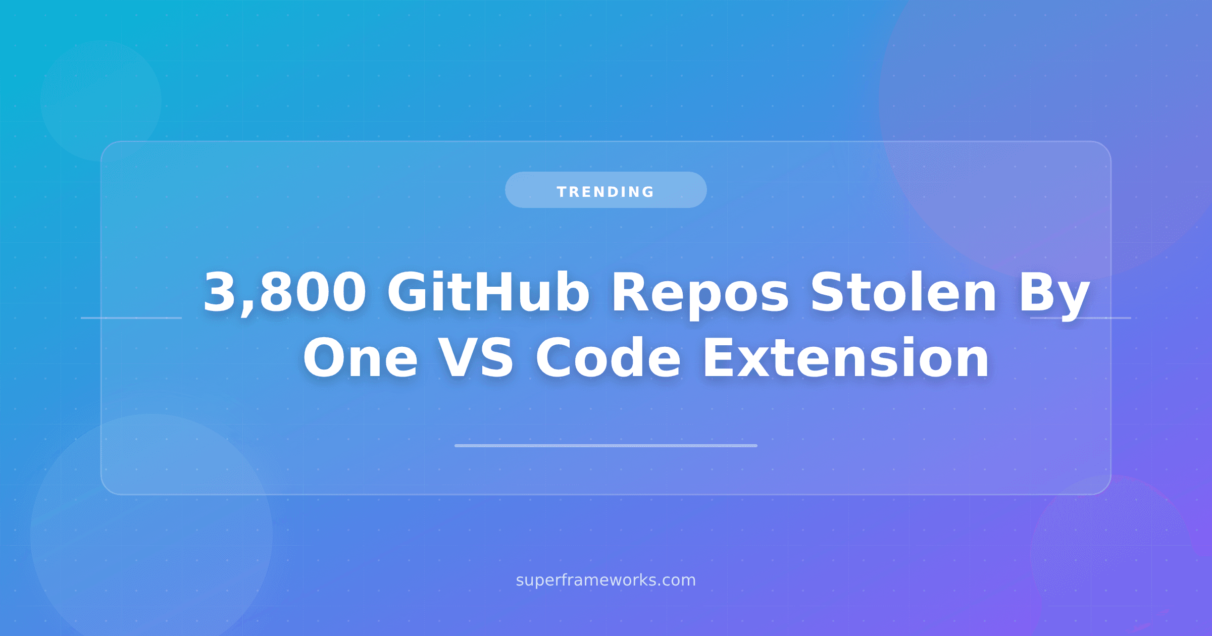 3,800 GitHub Repos Stolen by One VS Code Extension. Your Cursor Setup Is the Next Attack Surface.