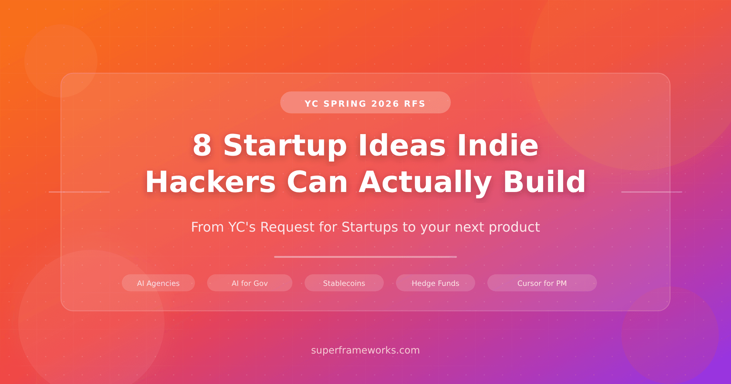 YC RFS: 8 Startup Ideas Indie Hackers Can Actually Build