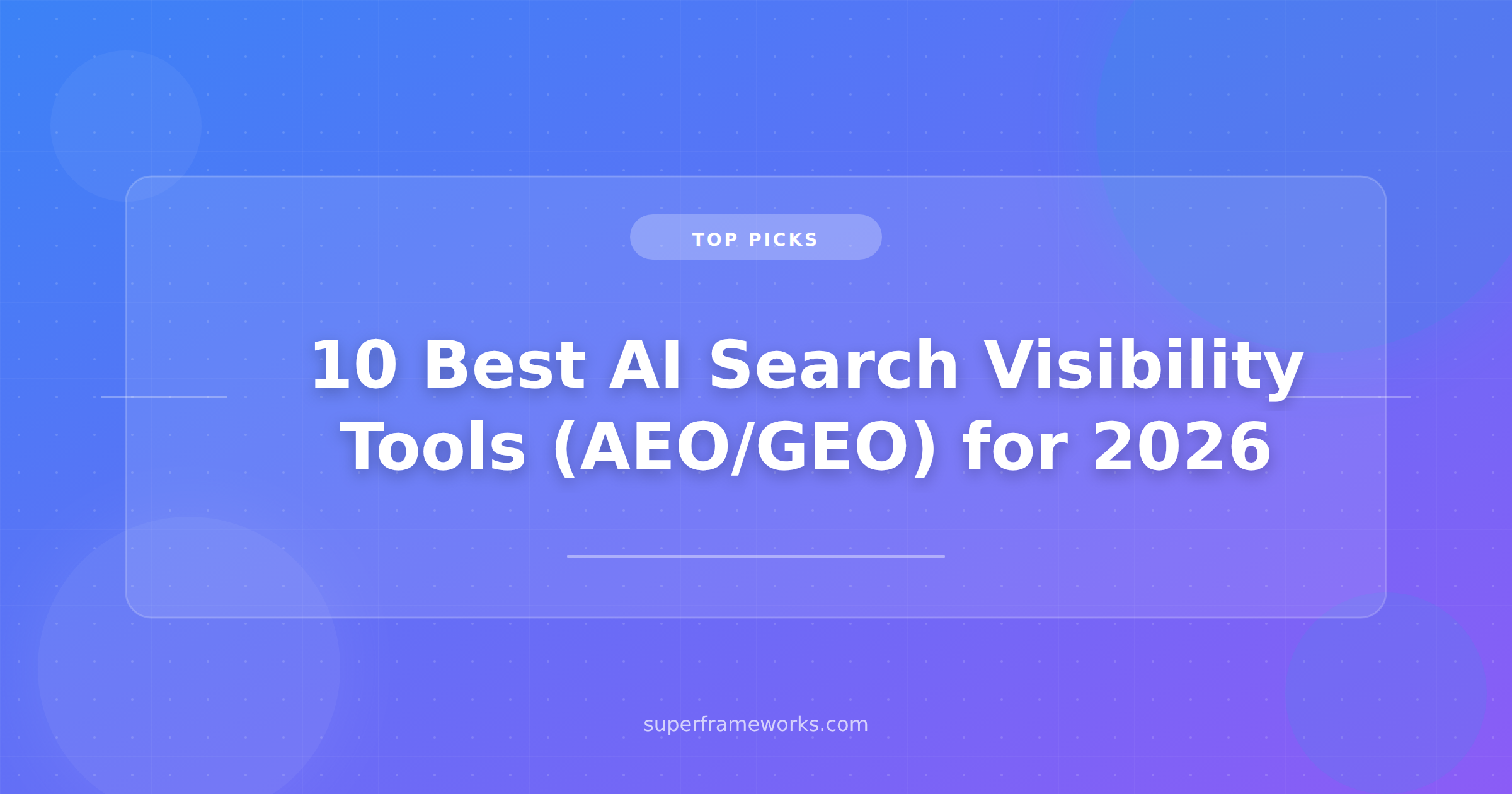 10 Best AI Search Visibility Tools (AEO/GEO) for 2026 (Ranked for ...