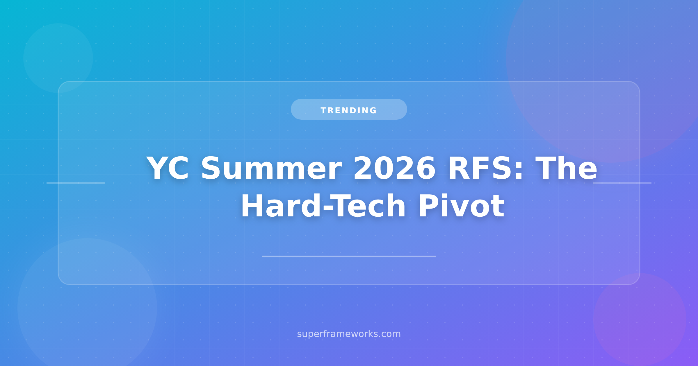 Rfs Software YC’s Summer 2026 RFS: All 15 Categories, the Hard-Tech Pivot, and the 6 ...